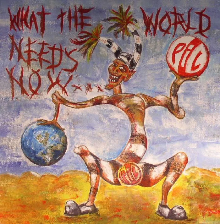 PUBLIC IMAGE LTD — What The World Needs Now
