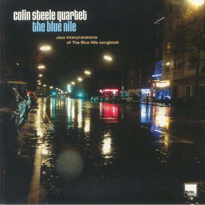 COLIN STEELE QUARTET / THE BLUE NILE — The Blue Nile: Jazz Interpretations Of The Blue Nile Songbook