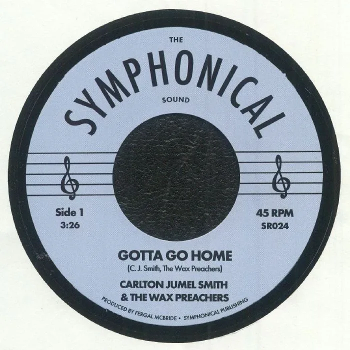 Carlton JUMEL SMITH / THE WAX PREACHERS — Gotta Go Home