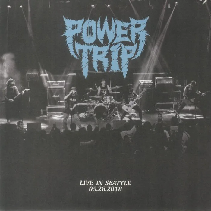 Лицевая сторона обложки — POWER TRIP — Live In Seattle 05 / 28 / 2018