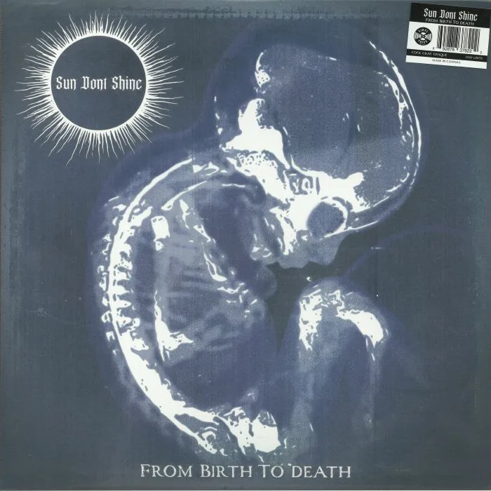 SUN DONT SHINE — From Birth To Death