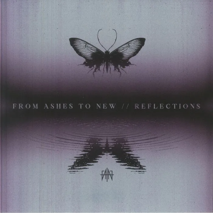 FROM ASHES TO NEW — Reflections