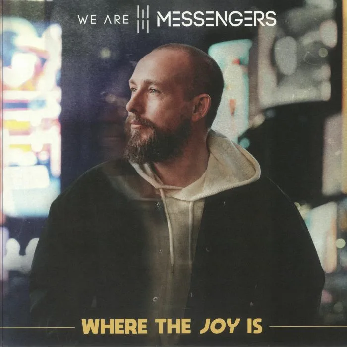 WE ARE MESSENGERS — Where The Joy Is