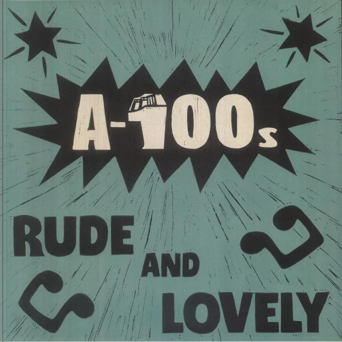 A 100S — Rude & Lovely
