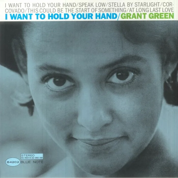 Front cover — Grant GREEN — I Want To Hold Your Hand (Tone Poet Series)