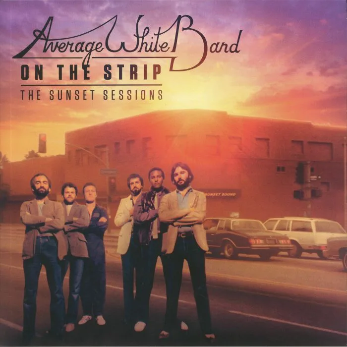 AVERAGE WHITE BAND — On The Strip: The Sunset Sessions