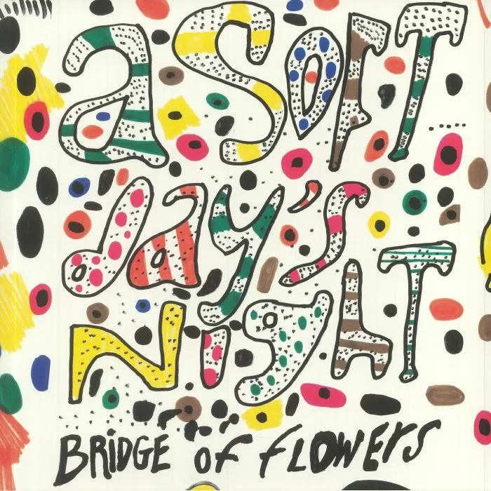 BRIDGE OF FLOWERS — A Soft Day's Night