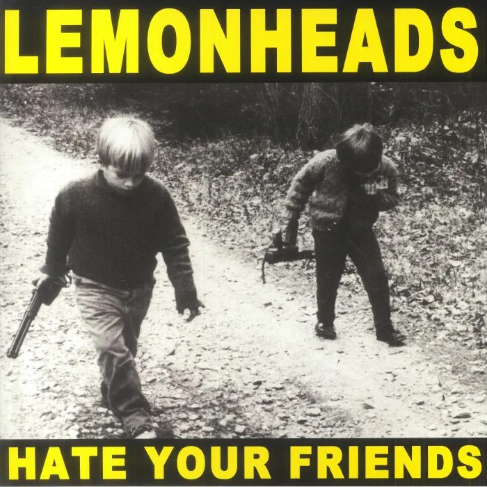 LEMONHEADS — Hate Your Friends (reissue)