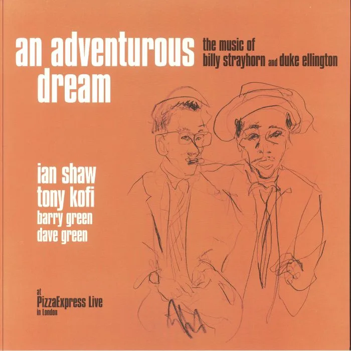 Ian SHAW / TONY KOFI — An Adventurous Dream: The Music Of Billy Strayhorn & Duke Ellington (At PizzaExpress: Live In London)
