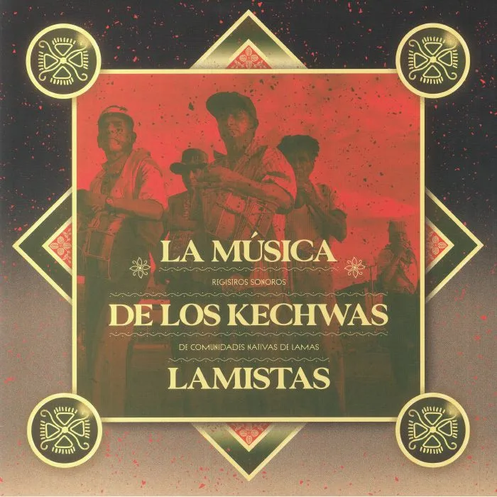 LOS ABUELOS DEL WAYKU — La Musica De Los Kechwas Lamistas: Registros sonoros de comunidades nativas de Lamas