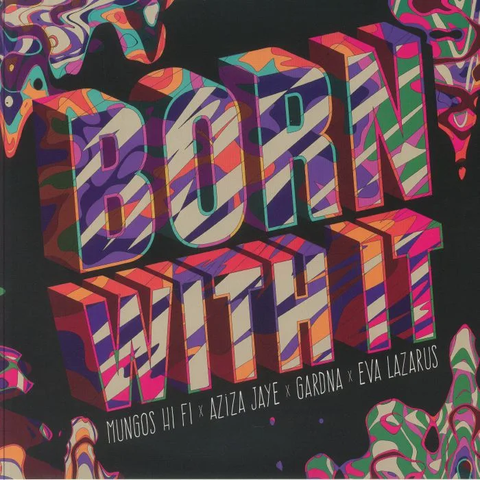 Лицевая сторона обложки — MUNGO'S HI FI / AZIZA JAYE / GARDNA / EVA LAZARUS — Born With It