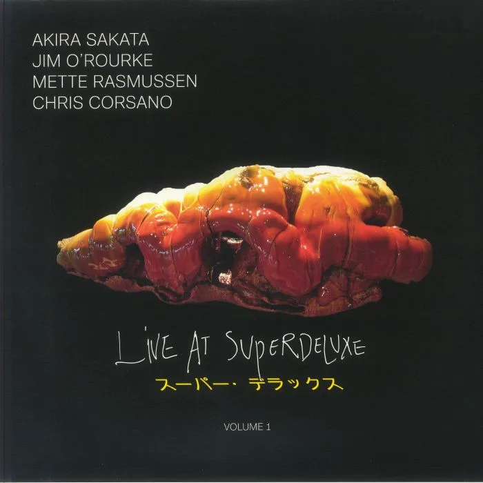 Akira SAKATA / JIM O'ROURKE / METTE RASMUSSEN / CHRIS CORSANO — Live At Superdeluxe Vol 1