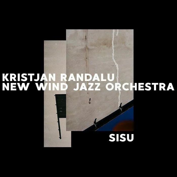 Kristjan RANDALU / NEW WIND JAZZ ORCHESTRA — Sisu