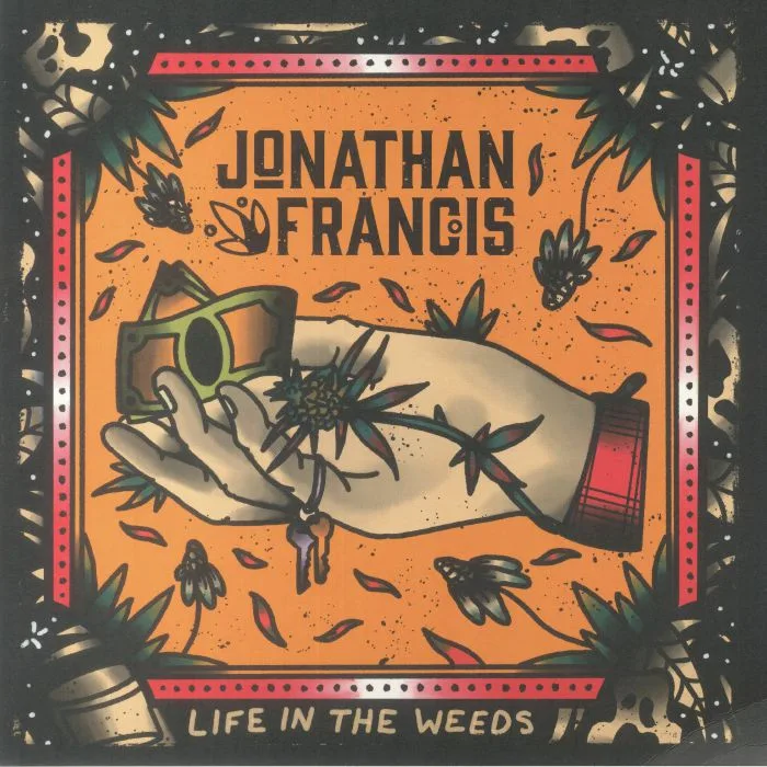 Jonathan FRANCIS — Life In The Weeds