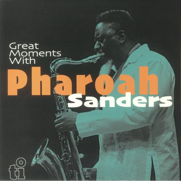 Pharoah SANDERS — Great Moments With Pharoah Sanders (reissue)