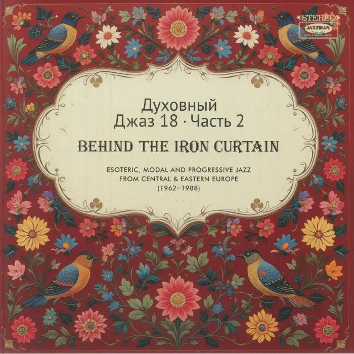 VARIOUS — Spiritual Jazz 18: Behind The Iron Curtain Part 2 Esoteric Modal & Progressive Jazz From Central & Eastern Europe 1962-1988