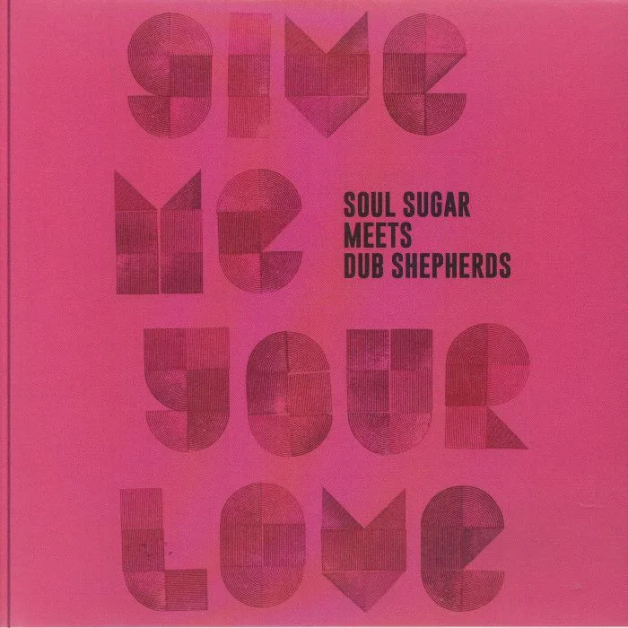SOUL SUGAR meets DUB SHEPHERDS feat JOLLY JOSEPH — Give Me Your Love (Love Song)