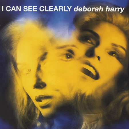 Deborah Harry — I Can See Clearly