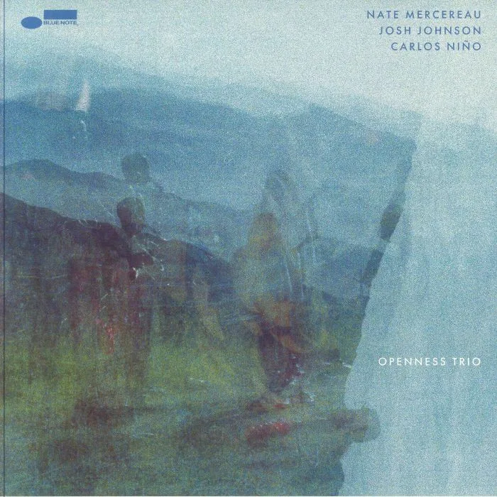 Nate MERCEREAU / JOSH JOHNSON / CARLOS NINO — Openness Trio