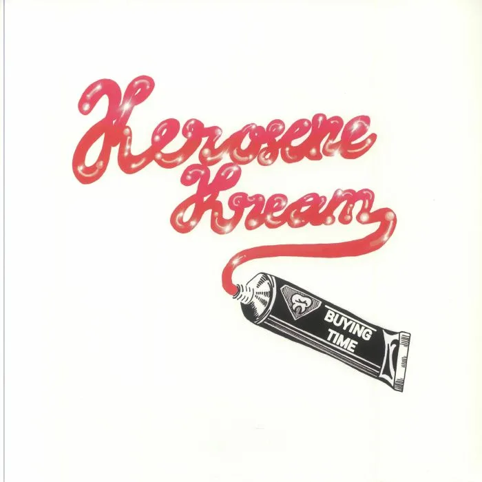 KEROSENE KREAM — Buying Time