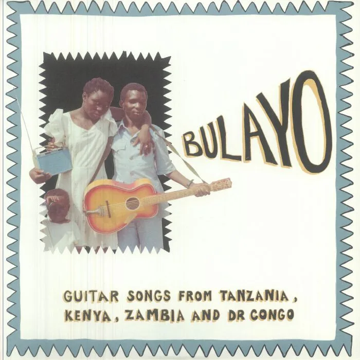 VARIOUS — Bulayo: Guitar Songs From Tanzania Kenya Zambia & DR Congo