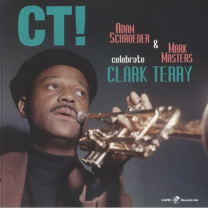 Adam SCHROEDER / MARK MASTERS — CT! Celebrate Clark Terry