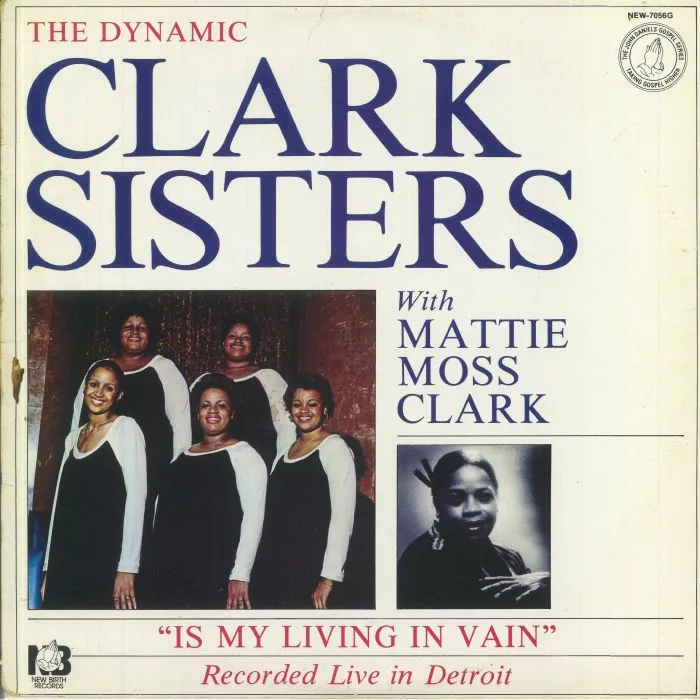 Front cover — The DYNAMIC CLARK SISTERS with MATTIE MOSS CLARK — Is My Living In Vain (reissue)