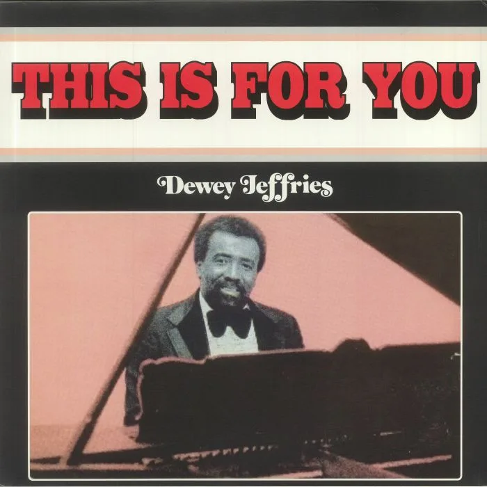 Dewey JEFFRIES — This Is For You