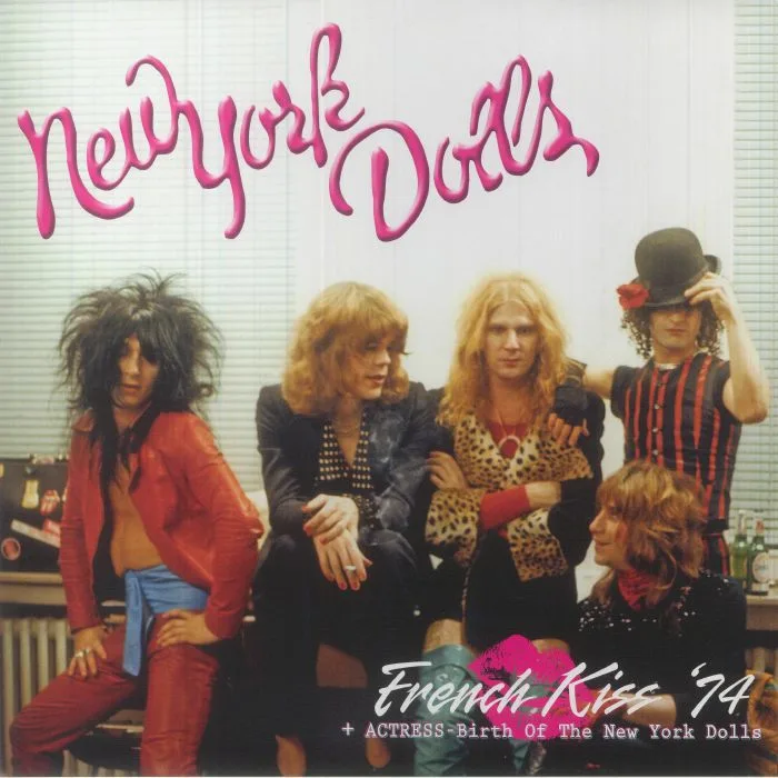 NEW YORK DOLLS — French Kiss 74 / Actress: Birth Of New York Dolls