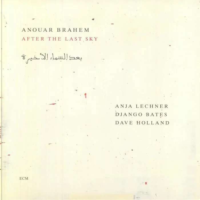 Лицевая сторона обложки — Anouar BRAHEM / ANJA LECHNER / DJANGO BATES / DAVE HOLLAND — After The Last Sky