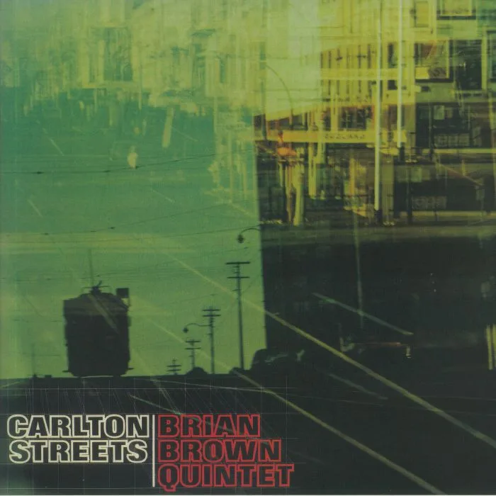 Front cover — The BRIAN BROWN QUINTET — Carlton Streets (Record Store Day RSD 2021)