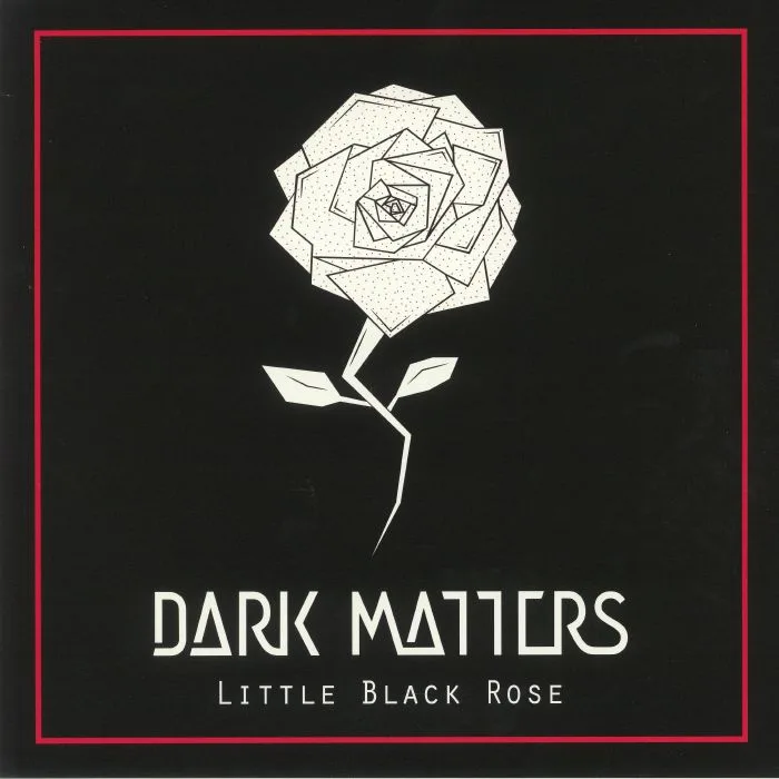 DARK MATTERS — Little Black Rose