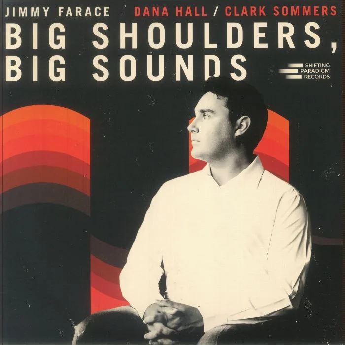 Лицевая сторона обложки — Jimmy FARACE — Big Shoulders Big Sounds