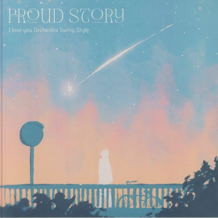 ILYOSS aka I LOVE YOU ORCHESTRA SWING STYLE — Proud Story