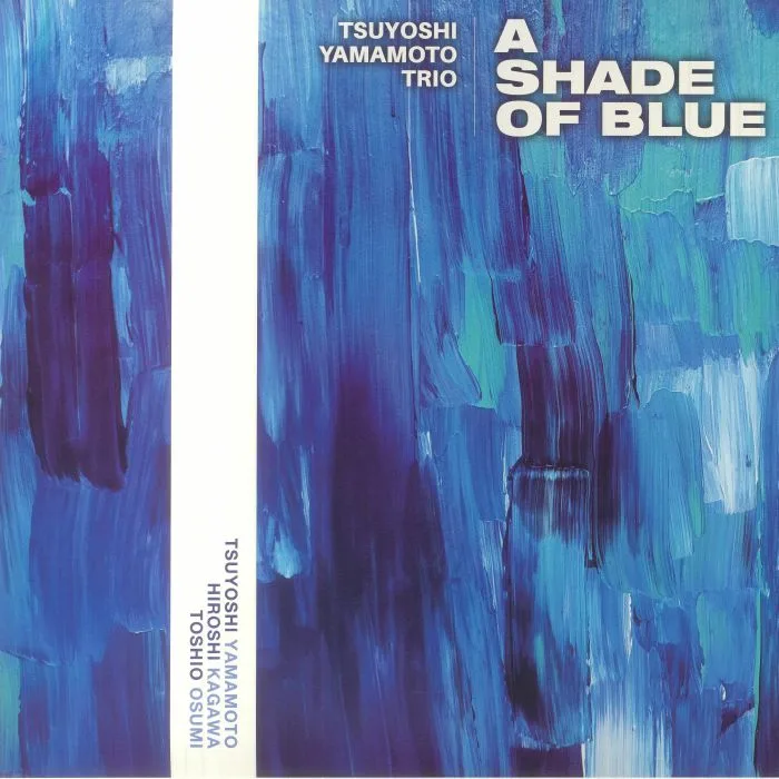 TSUYOSHI YAMAMOTO TRIO — A Shade Of Blue