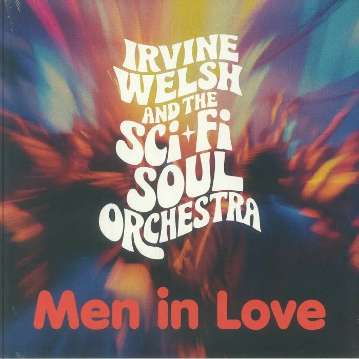 Front cover — Irvine WELSH / THE SCI FI SOUL ORCHESTRA — Men In Love