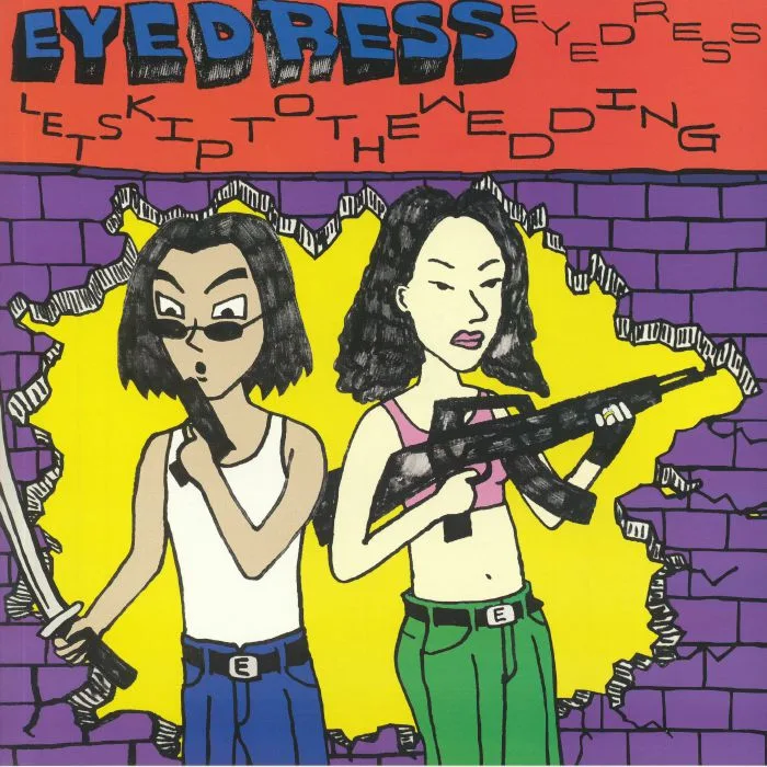 EYEDRESS — Let's Skip To The Wedding