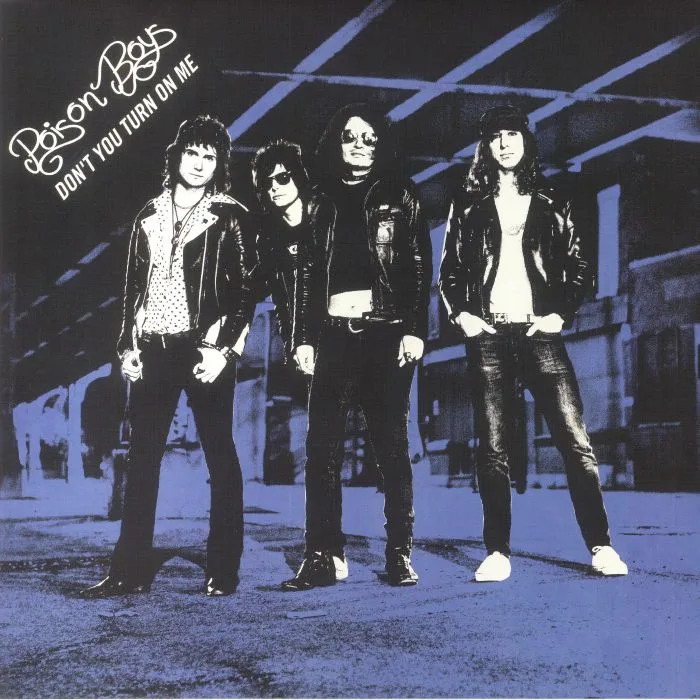 POISON BOYS — Don't You Turn On Me