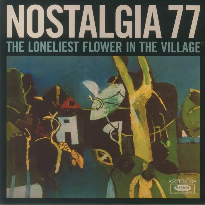 NOSTALGIA 77 — The Loneliest Flower In The Village
