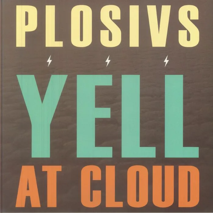 PLOSIVS — Yell At Cloud