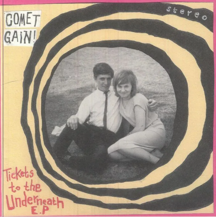 COMET GAIN — Tickets To The Underneath EP