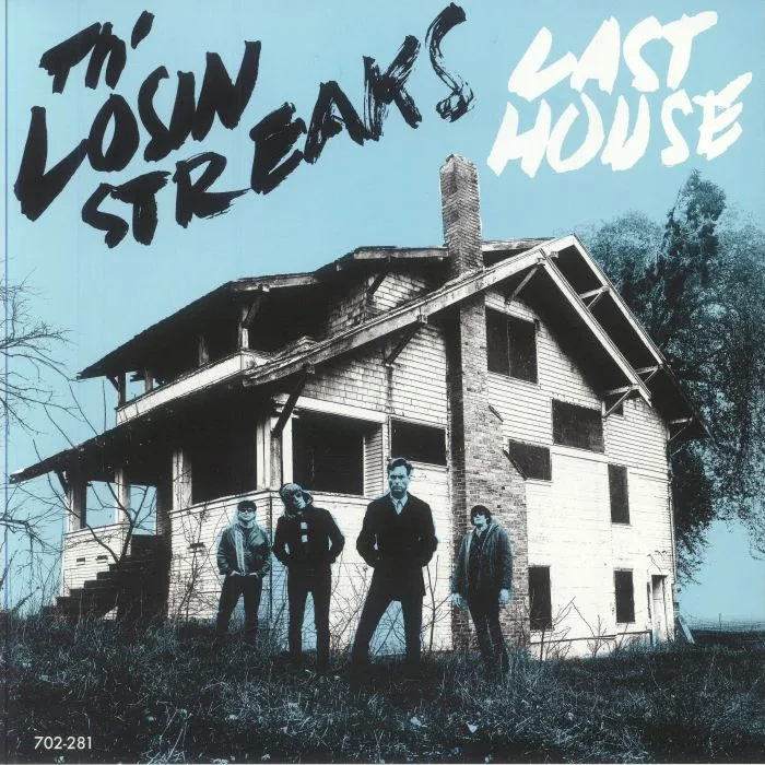 TH' LOSIN STREAKS — Last House