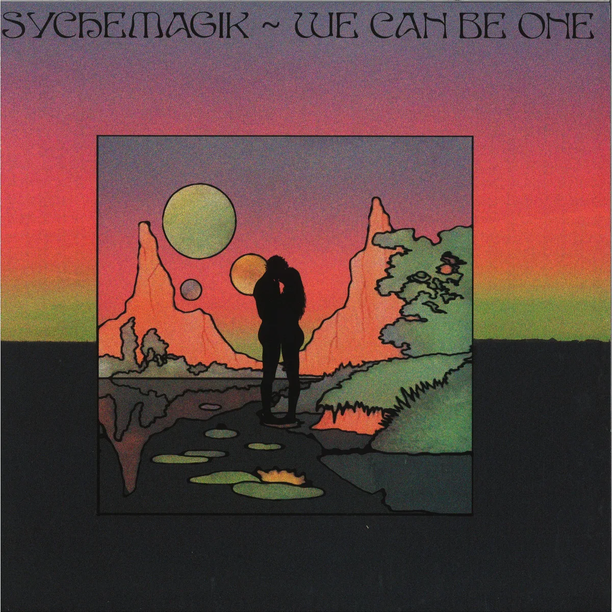 Psychemagik — We Can Be One