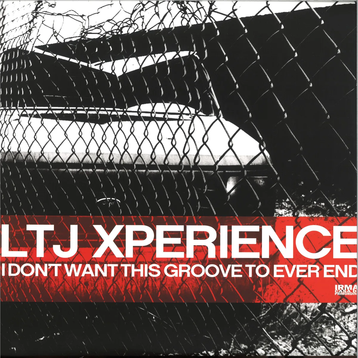 Обратная сторона обложки — Ltj Xperience — I DON’T WANT THIS GROOVE TO EVER END 2x12"