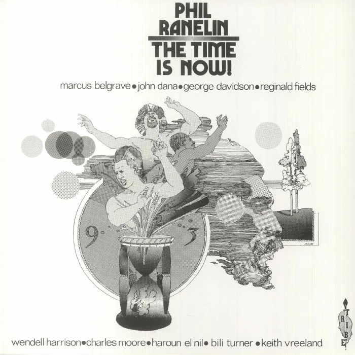 Phil RANELIN — The Time Is Now! (reissue)