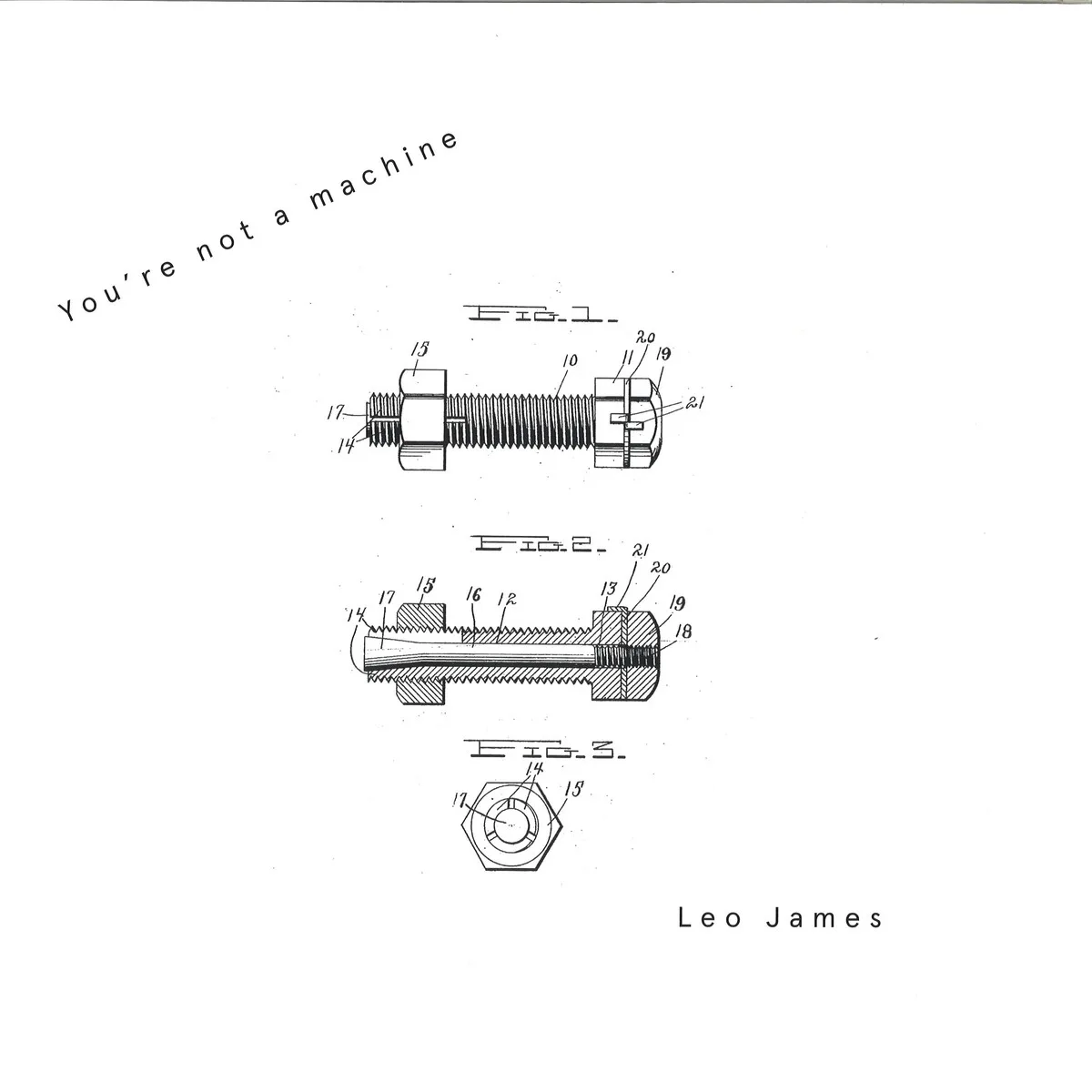 Leo James — You're Not A Machine