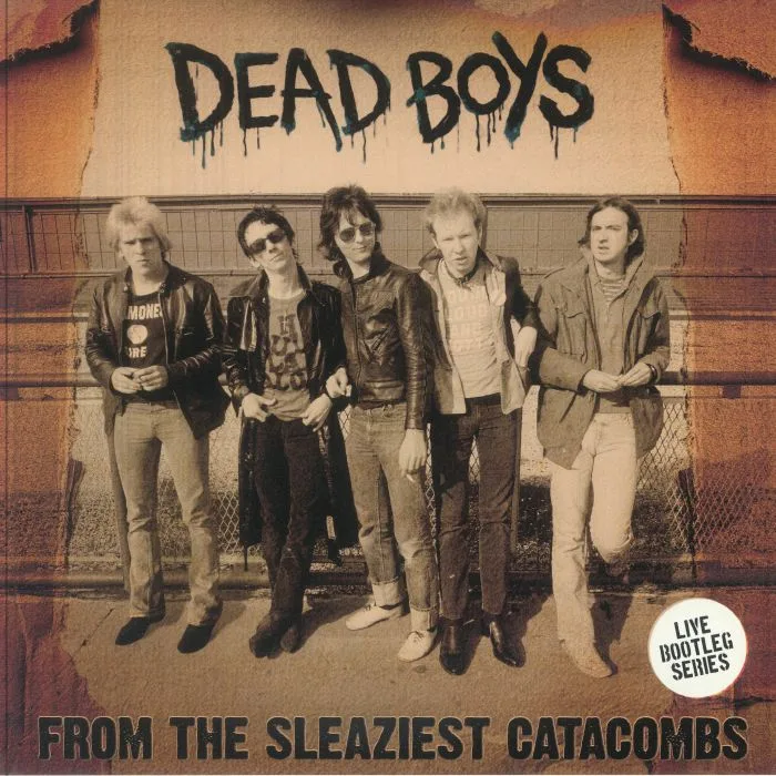 DEAD BOYS — From The Sleaziest Catacombs