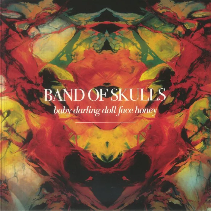Лицевая сторона обложки — BAND OF SKULLS — Baby Darling Doll Face Honey (remastered)