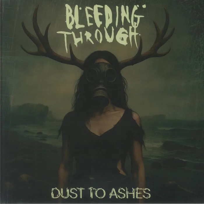 BLEEDING THROUGH — Dust To Ashes (remastered)