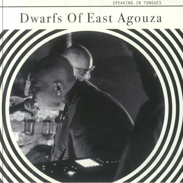 DWARFS OF EAST AGOUZA — Speaking In Tongues